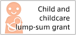 Child and childcare lump-sum grant